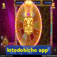 lotodobicho app